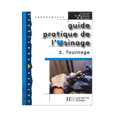 Guide pratique de l’usinage 2 - le tournage - Multirex